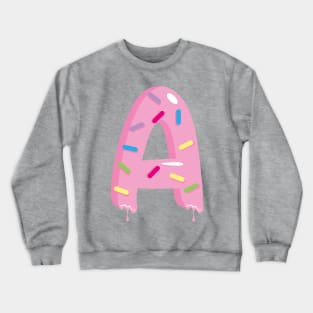 Sprinkles and pink icing decorative letter A Crewneck Sweatshirt